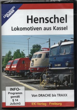 Henschel Lokomotiven aus Kassel - Von Drache bis TRAXX