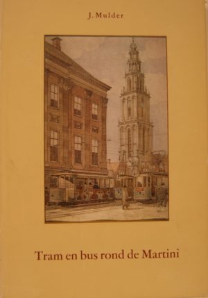 NVBS reeks 5 Tram en bus rond de Martini, Groningen