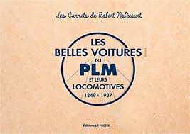 Les plus belles voitures du PLM et leurs locomotives