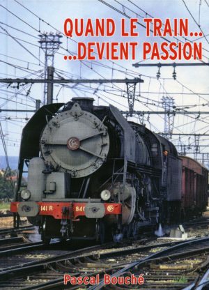 Quand le train devient passion- LA 141 R 840