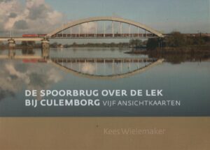 De spoorbrug over de Lek bij Culemborg - Vijf ansichtkaarten