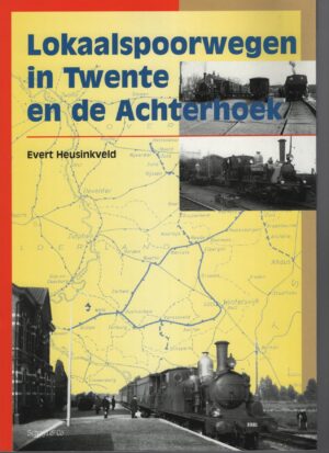 NVBS reeks 30 Lokaalspoorwegen in Twente en de Achterhoek