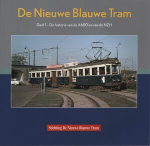 De Nieuwe Blauwe Tram, Deel 1 - De historie van de A600'en van de NZH