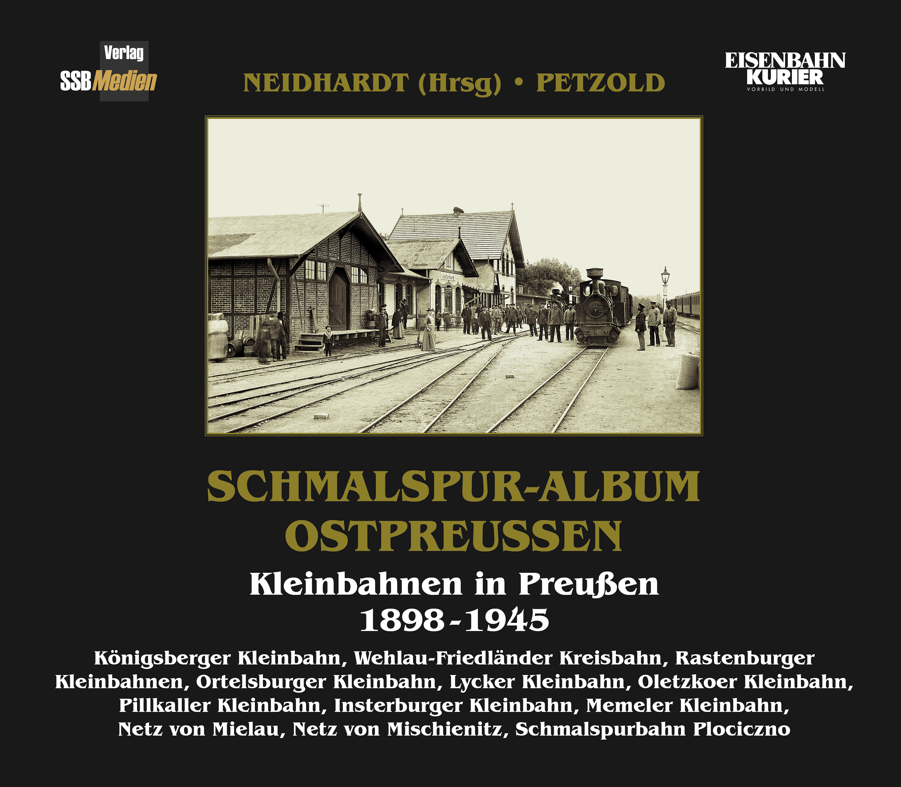 Schmalspur-Album Ostpreussen, Kleinbahnen in Preussen 1898-1945, Band 1