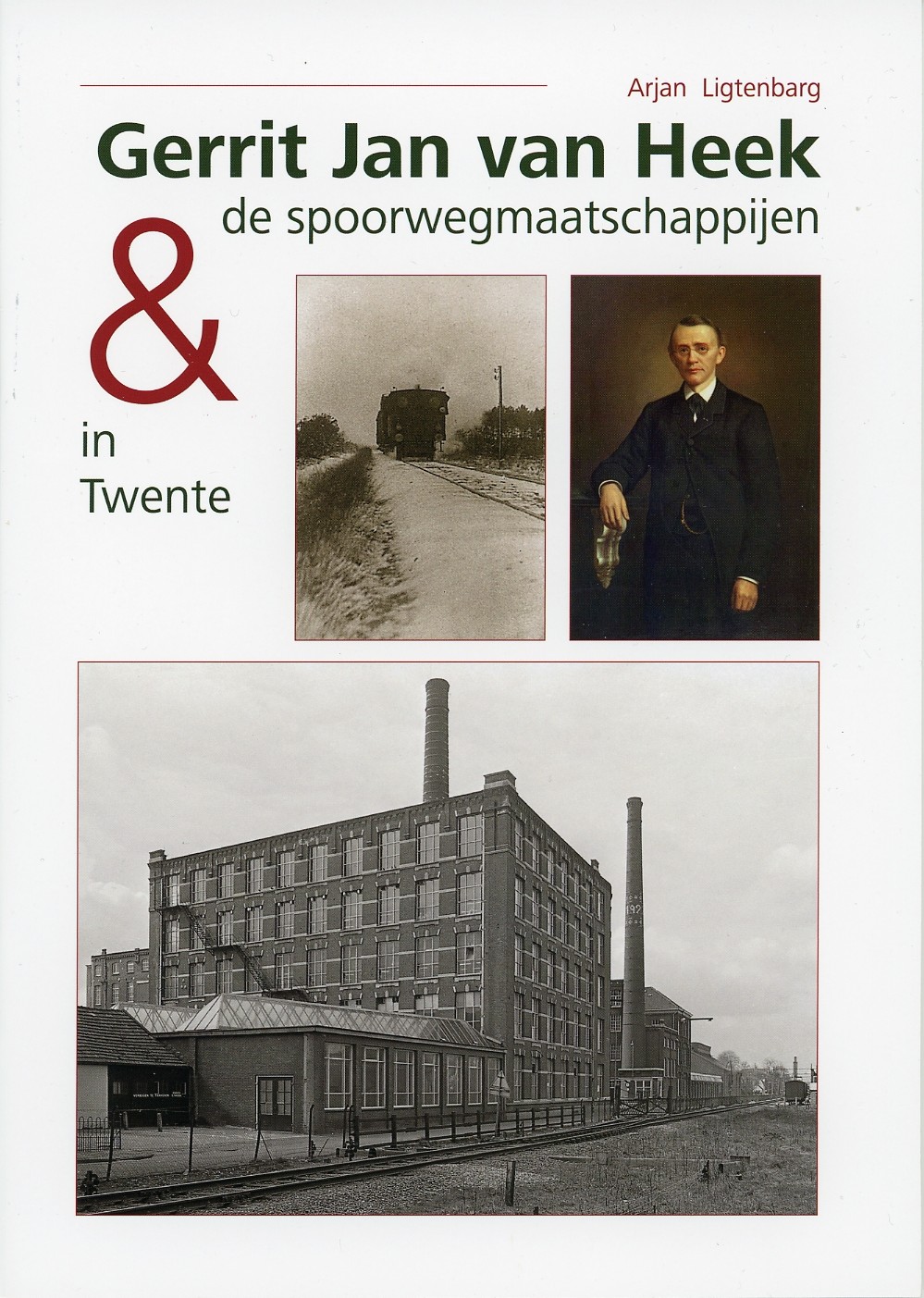 Gerrit Jan van Heek & de spoorwegmaatschappijen in Twente