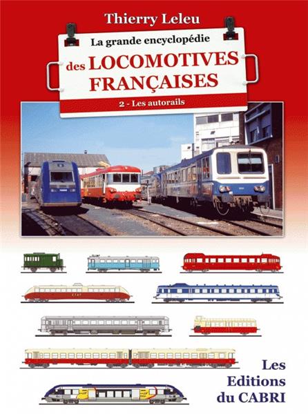 La Grande encyclopédie des locomotives françaises Volume 2 - Les autorails